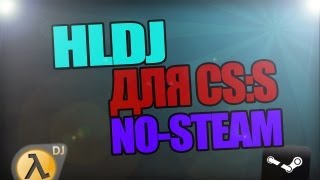 HLDJ для css nosteam [upl. by Aeirdna607]