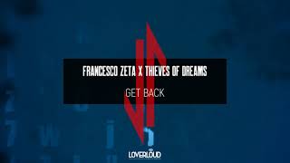 Francesco Zeta Thieves Of Dreams quotGet Backquot Preview Loverloud Records [upl. by Alys]