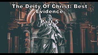 The Deity of Christ Best Evidence Part 5 [upl. by Lonyer]