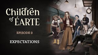 Children of Éarte  Episode 0 [upl. by Yendirb]