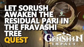 Let Sorush awaken the residual pari in the Fravashi Tree Genshin Impact [upl. by Namara]