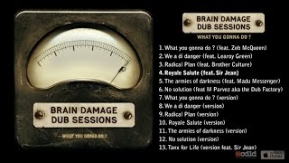 Brain Damage Ft Sir Jean  What you gonna do   4 Royal salute [upl. by Lav]