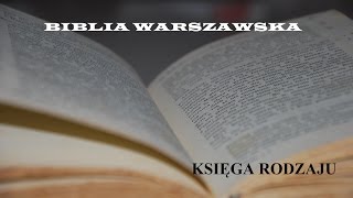 BIBLIA WARSZAWSKA ST 01 KSIĘGA RODZAJU  GENESIS [upl. by Nemracledairam]