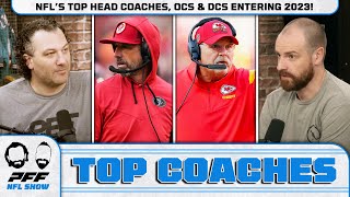 NFL’s Top Head Coaches OCs amp DCs Entering 2023  PFF NFL Show [upl. by Esilahs995]