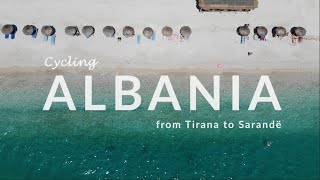 Cycling Albania  Tirana to Sarande [upl. by Rednijar163]