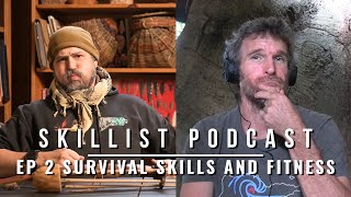 Skillist Podcast EP 3 Survival Skills and Fitness [upl. by Airamzul]