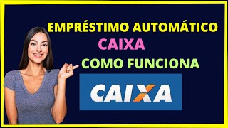 Empréstimo automático Caixa  Entenda o empréstimo caixa CDC automático [upl. by Hezekiah]