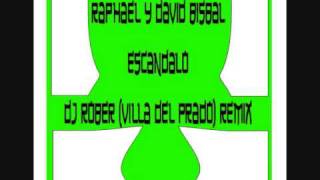 Raphael y David Bisbal  Escandalo dj Rober Villa del Prado Remix [upl. by Yasmar]