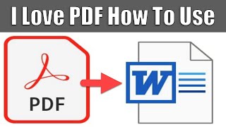 How To Convert PDF To Word  I Love PDF How To Use [upl. by Nnaeoj903]