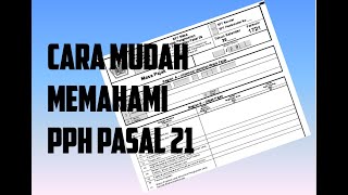 Cara Mudah Memahami PPh Pasal 21 [upl. by Bennink]