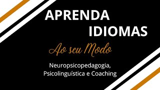 Aprenda Idiomas Neuropsicopedagogia Psicolinguística e Coaching [upl. by Buote]