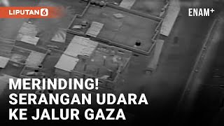 Ngeri Militer Israel Bagikan Video Serangan Udara ke Gaza  Liputan6 [upl. by Eloken10]