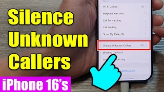 iPhone 1616 Pro Max How to Turn OnOff Silence Unknown Callers [upl. by Pelage]