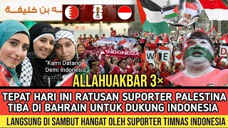 SUBHANALLAH  Detik² Ratusan Suporter Palestina Tiba Di Bahrain Demi Dukung Indonesia vs Bahrain [upl. by Searby]