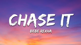 Bebe Rexha  Chase It Mmm Da Da Da Lyrics [upl. by Vladamir]