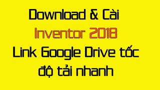 Download và Cài inventor 2018 Link tải Google Drive [upl. by Kaazi185]