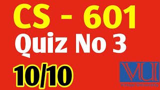 CS  601 Quiz No 3  CS 601 solved quiz 3  cs601 Vu quiz [upl. by Lokim]