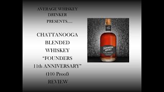 SHORT amp SWEET  CHATTANOOGA WHISKEY quotFOUNDERS 11th ANNIVERSARYquot BLENDED WHISKEY 100 Proof REVIEW [upl. by Erreip]