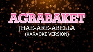 Agbabaket Jhaeare Abella Karaoke [upl. by Giacobo]