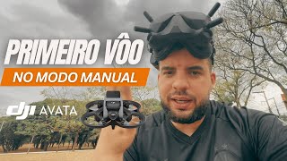 PRIMEIRO VÃ”O NO DJI AVATA NO MODO MANUAL Mostrando os Comandos  Menos de 1h de Simulador [upl. by Killie]