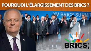 Pourquoi lélargissement des BRICS [upl. by Eilak]