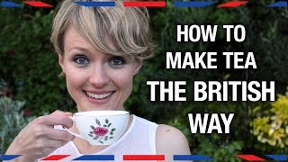 How to Make Tea the British Way  Anglophenia Ep 31 [upl. by Bringhurst988]