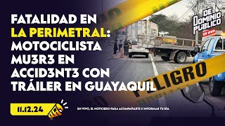 🔴 ENVIVO 📰🟣 FATALIDAD EN LA PERIMETRAL MOTOCICLISTA MU3R3 EN ACCID3NT3 CON TRÁILER EN GUAYAQUIL 🟣📰 [upl. by Charbonneau]