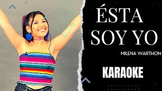 ÉSTA SOY YO  Milena Warthon Karaoke [upl. by Ahsitan]