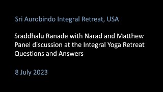 Panel discussion Sraddhalu with Narad and Matthew QampA Integral Yoga Retreat USA 20230708 [upl. by Kenn]