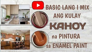 Basic lang i Mix ang kulay KAHOY sa ENAMEL PAINT [upl. by Auohc]