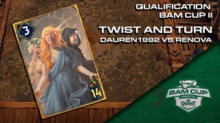 GWENT  Melitele MASTERCLASS  Dauren vs renova  2000 BaM Cup 2 tournament qualifier [upl. by Eppillihp]