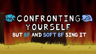 Confronting Yourself but BF and Soft BF sing it Confronting Yourself but its a BF amp Soft BF cover [upl. by Kery]