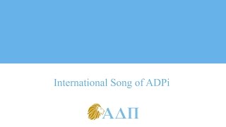 International Song of ADPi Alpha Delta Pi Song [upl. by Pietrek]