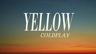 Coldplay  Yellow Lyrics [upl. by Htor377]