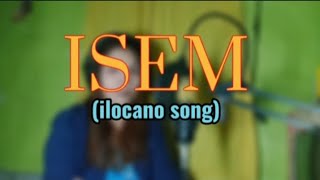 ISEM ilocano song cover [upl. by Acinorehs]