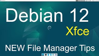 Debian 12  Xfce  New File Manager Tips [upl. by Nirrep]