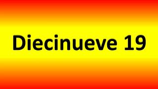 How to Pronounce Diecinueve number Nineteen 19 in Spanish [upl. by Nilreb]