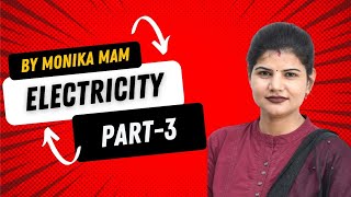 ELECTRICITY  PART  3  CLASS  10  BY MONIKA MAM [upl. by Asseralc]