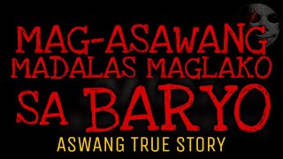 MAGASAWANG MADALAS MAGLAKO SA BAHAY  Aswang True Story [upl. by Nautna245]