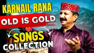 Karnail Rana superhit songs collection  Himachali Pahari songs [upl. by Cesare615]