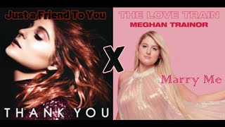 Just a Friend to You X Marry Me  Meghan Trainor Mashup [upl. by Aivalf]