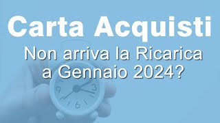 La Carta Acquisti non arriva a Gennaio 2024 [upl. by Amadus]