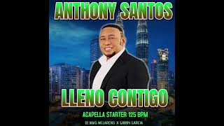 Anthony Dantos  Lleno Contigo Acapella Starter 125 Bpm DJ Jams Mclarens x Gabby Garcia [upl. by Aitam]