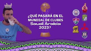 ¿QUÉ PASARÁ EN EL MUNDIAL DE CLUBES 2023 [upl. by Atir]