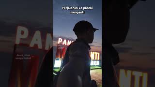 Perjalanan ke pantai menganti pantai menganti fyp video [upl. by Eirac449]