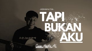 Tapi Bukan Aku  Kerispatih Cover Hendy AL [upl. by Bette-Ann438]