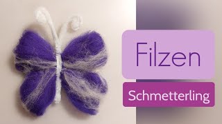 Filzen für Anfänger Schmetterling  Ganz einfach und schnell DIY [upl. by Rutan413]