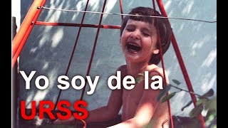 Yo soy de la URSS Como era la vida en la URSS URSS [upl. by Mack]