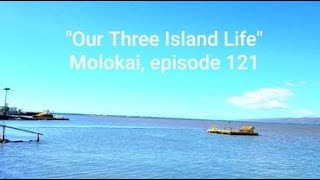 Molokai Thanksgiving life episode 121 [upl. by Refinnaj]