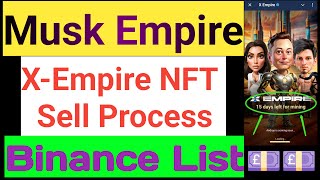 X Empire NFT Sell Process  X Empire Payment Proved  X Coin Binance List  How To Sell X Empire NFT [upl. by Wilkey]